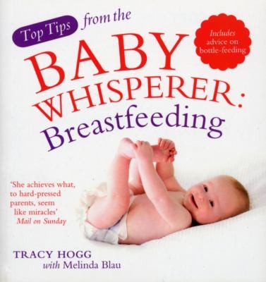 Top Tips From The Baby Whisperer Breastfeeding