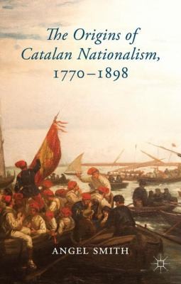 Origins Of Catalan Nationalism 17701898
