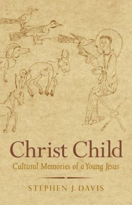 Christ Child Cultural Memories Of A Young Jesus
