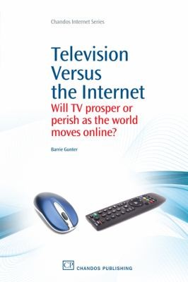 Television Versus The Internet: Will TV Prosper Or Perish As The World Moves Online
