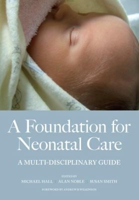 A Foundation For Neonatal Care A Multidisciplinary Guide