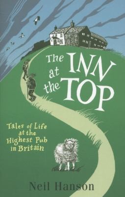The Inn At The Top: Tales Of Life At The Highest Pub In Britain