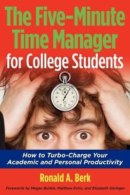 The Five-Minute Time Manager For College Students: How To Turbocharge Your Academic And Personal Productivity
