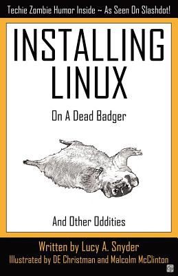 Installing Linux on a Dead Badger and Other Oddities