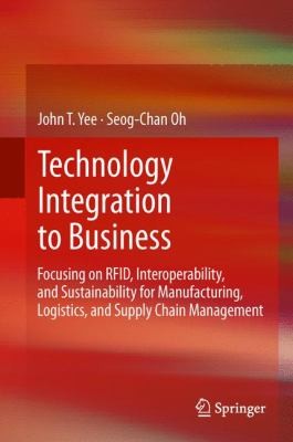 Technology Integration to Business Focusing on RFID Interoperability and Sustainability for Manufacturing Logistics and Supply Chain Management