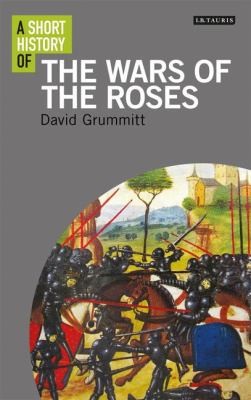 A Short History Of The Wars Of The Roses