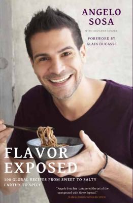 Flavor Exposed: 100 Global Recipes From Sweet to Salty, Earthy to Spicy