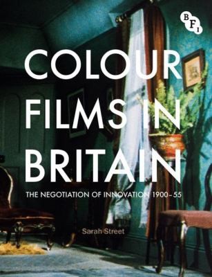 Colour Films In Britain The Negotiation Of Innovation 1900 1955