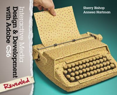 Interactive Media Design and Development With Adobe CS6 Revealed