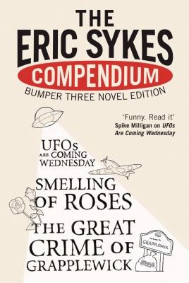 The Eric Sykes Compendium: UFOs Are Coming, Wednesday, The Great Crime of Grapplewick, Smelling of Roses