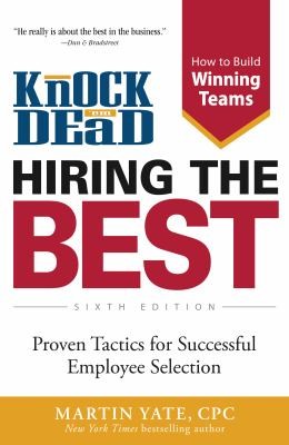 Knock 'Em Dead Hiring: The Best Proven Tactics for Successful Employee Selection