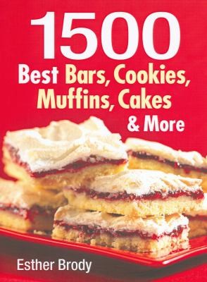 1500 Best Bar, Cookie, Muffin, and Cake Recipes