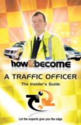 How to Become a Traffic Officer: The Insider's Guide