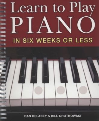 Learn To Play Piano In Six Weeks Or Less