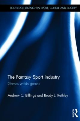 The Fantasy Sport Industry Games Within Games