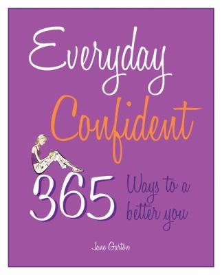 Everyday Confident: 365 Ways To A Better You