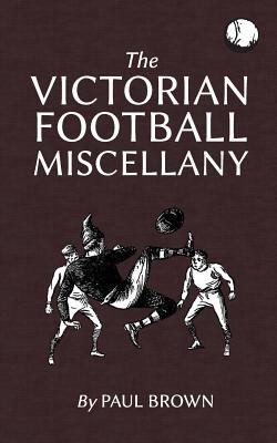 The Victorian Football Miscellany