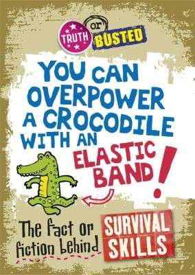 The Fact Or Fiction Behind Survival Skills
