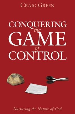 Conquering The Game Of Control Nurturing The Nature Of God