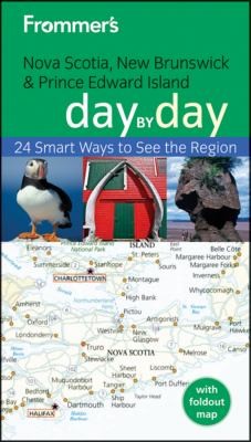 Frommer's Nova Scotia, New Brunswick, and Prince Edward Island Day by Day