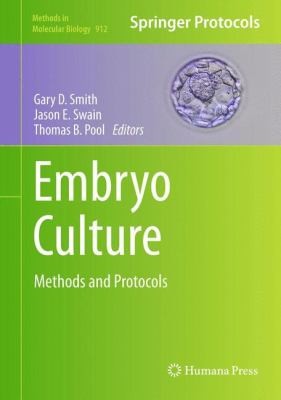 Embryo Culture Methods And Protocols