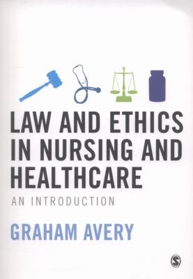 Law And Ethics In Nurisng And Healthcare An Introduction