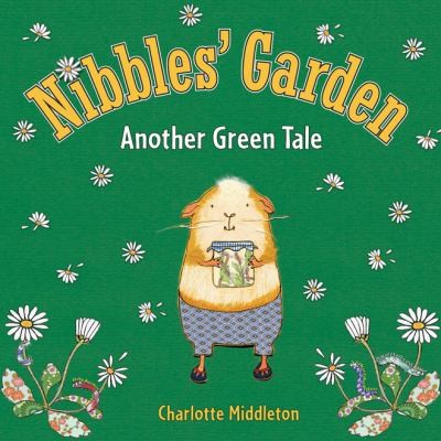 Nibbles Garden: Another Green Tale