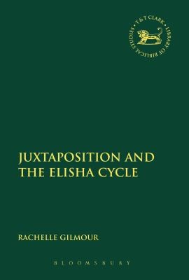Juxtaposition And The Elisha Cycle