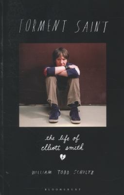 Torment Saint The Life Of Elliott Smith
