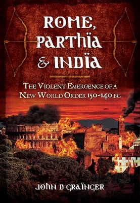 Rome: The Violent Emergence of a New World Order, 150-140 BC