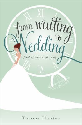 From Waiting To Wedding Finding Love Gods Way