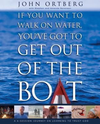 If You Want to Walk on Water You've Got to Get Out of the Boat Curriculum Kit