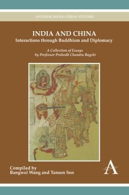 India And China Interactions Through Buddhism And Diplomacy A Collection Of Essays