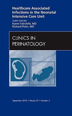 Healthcare Associated Infections In The Neonatal Intensive Care Unit