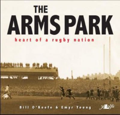 The Arms Park Heart Of A Rugby Nation