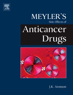 Meylers Side Effects of Drugs Used in Cancer and Immunology
            
                Meylers Side Effects of Drugs