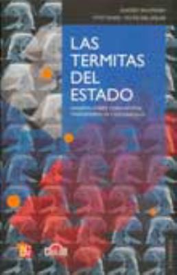 Las Termitas Del Estado Ensayos Sobre Corrupcin Transparencia Y Desarrollo