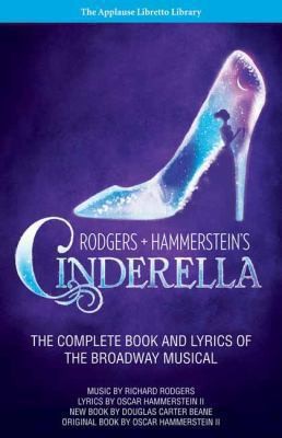 Rodgers Hammerstein's Cinderella: The Complete Book and Lyrics of the Broadway Musical