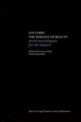 The Servant of Beauty: 7 Monologues for the Theatre