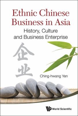 Ethnic Chinese Business in Asia: History, Culture, and Business Enterprise