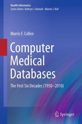 Computer Medical Databases: The First Six Decades 1950-2010