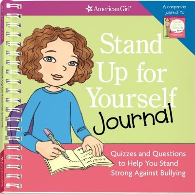 Stand Up For Yourself Journal: Quizzes And Questions To Help You Stand Strong Against Bullying