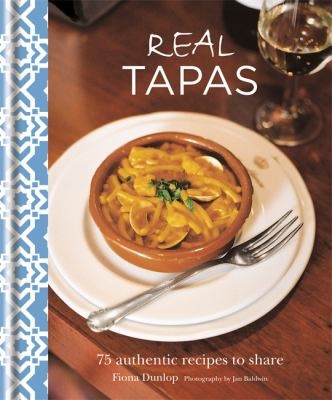 Real Tapas 75 Authentic Recipes To Share
