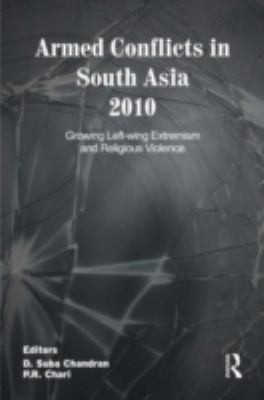 Armed Conflicts In South Asia 2010: Growing Leftwing Extremism And Religious Violence