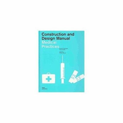 Medical Practices Construction and Design Manual