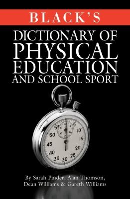 Blacks Dictionary Of Physical Education And School Sport