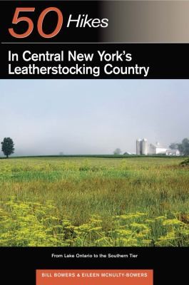 50 Hikes in Central New York's Leatherstocking Country: From Lake Ontario to the Southern Tier