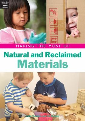 Making the Most of Natural and Reclaimed Materials Linda Thornton and Pat Brunton