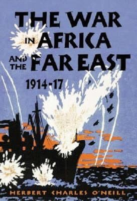 The War in Africa and the Far East 1914-17