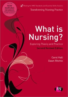 What Is Nursing: Exploring Theory and Practice